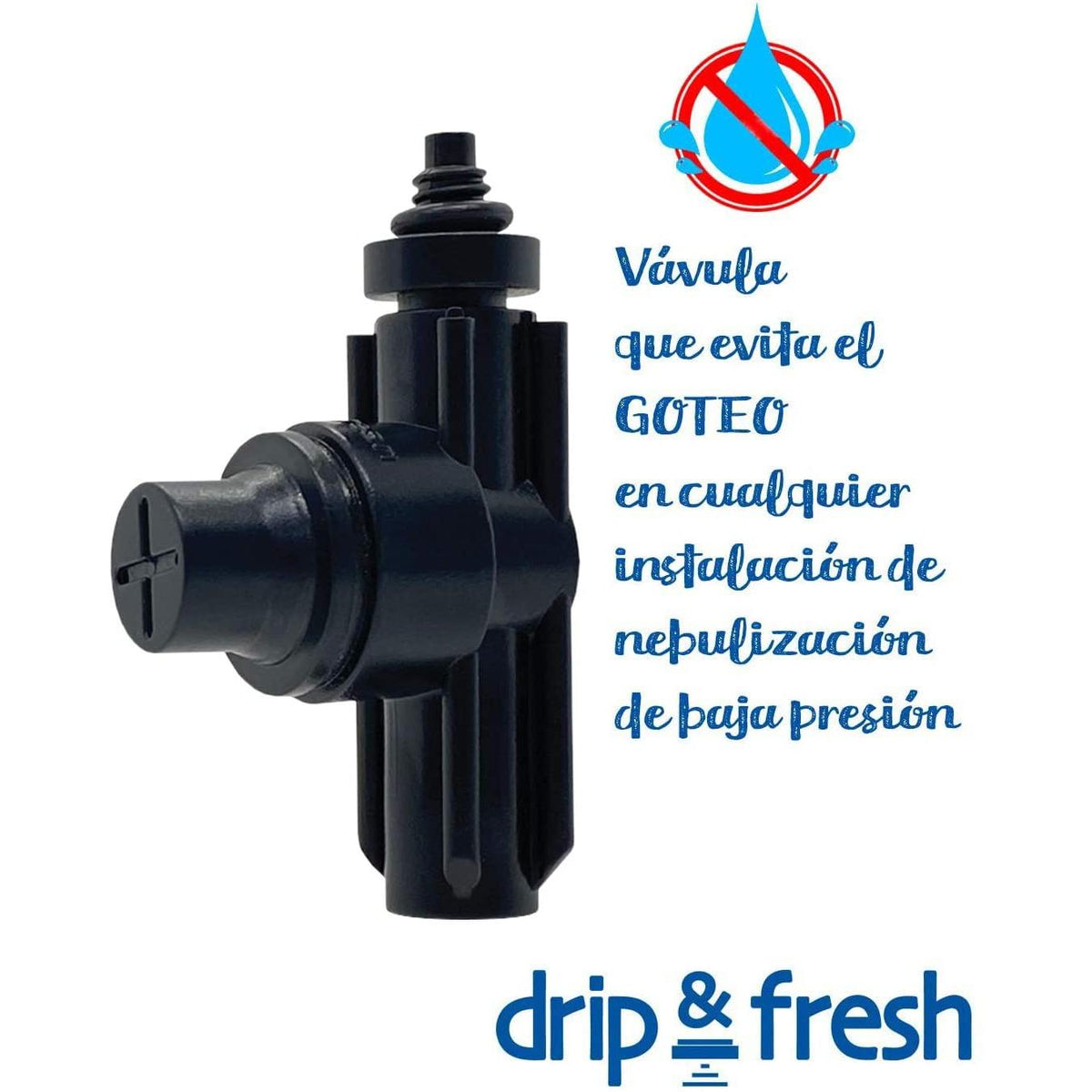 Válvula Antigoteo nebulización DripFresh